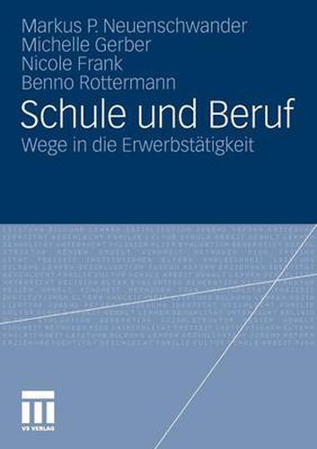 Schule und Beruf: Wege in die Erwerbstatigkeit