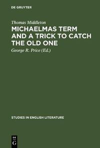 Cover image for Michaelmas term and a trick to catch the old one: A critical edition