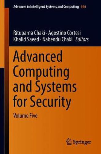 Cover image for Advanced Computing and Systems for Security: Volume Five