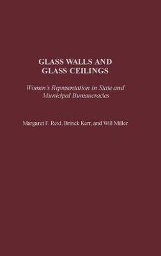 Cover image for Glass Walls and Glass Ceilings: Women's Representation in State and Municipal Bureaucracies