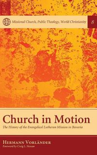 Cover image for Church in Motion: The History of the Evangelical Lutheran Mission in Bavaria