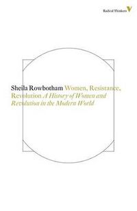 Cover image for Women, Resistance and Revolution: A History of Women and Revolution in the Modern World