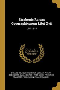 Cover image for Strabonis Rerum Geographicarum Libri Xvii