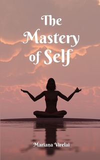 Cover image for The Mastery of Self