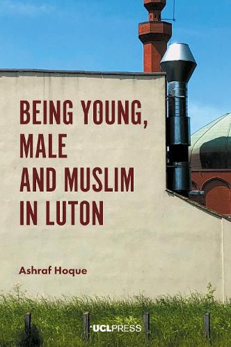 Cover image for Being Young, Male and Muslim in Luton