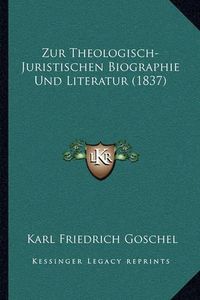 Cover image for Zur Theologisch-Juristischen Biographie Und Literatur (1837)