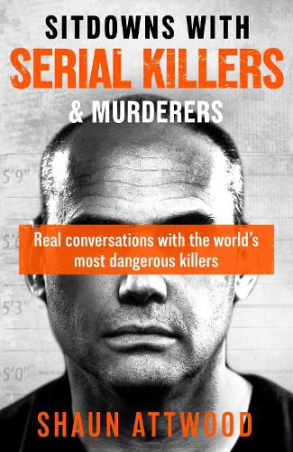 Cover image for Sitdowns with Serial Killers & Murderers