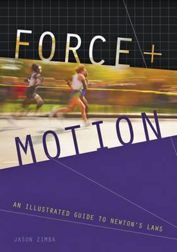 Cover image for Force and Motion: An Illustrated Guide to Newton's Laws