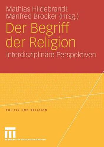 Der Begriff Der Religion: Interdisziplinare Perspektiven