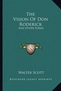 Cover image for The Vision of Don Roderick: And Other Poems