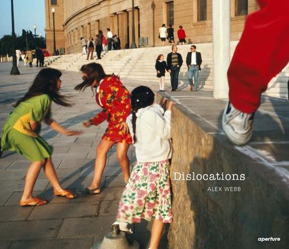 Alex Webb: Dislocations