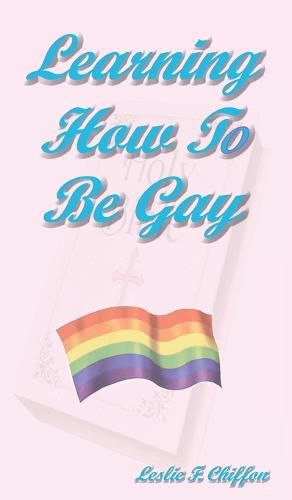 Cover image for Learning How To Be Gay