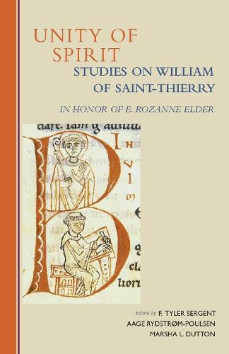 Unity of Spirit: Studies on William Of Saint-Thierry in Honor of E. Rozanne Elder