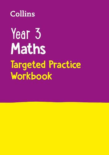 Year 3 Maths Targeted Practice Workbook: Ideal for Use at Home