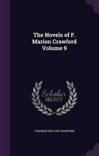 Cover image for The Novels of F. Marion Crawford Volume 9