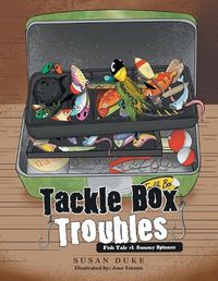 Cover image for Tackle Box Troubles: Fish Tale #1: Sammy Spinner