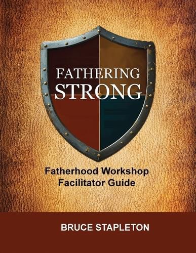 Cover image for Fathering Strong Fatherhood Workshop Facilitator Guide