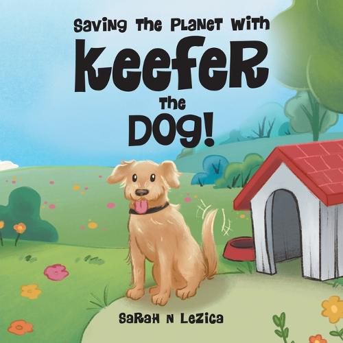 Cover image for Saving the Planet With Keefer the Dog!