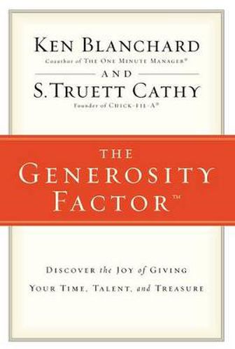 The Generosity Factor: Discover the Joy of Giving Your Time, Talent, and Treasure