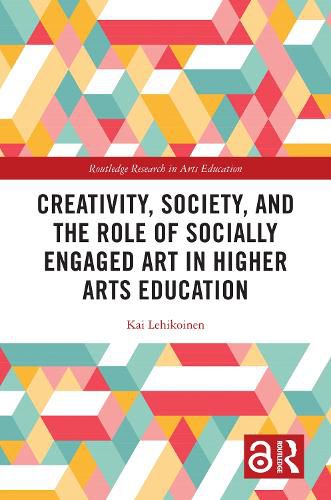 Cover image for Creativity, Society, and the Role of Socially Engaged Art in Higher Arts Education