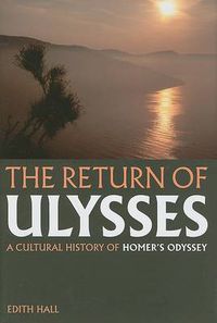 Cover image for The Return of Ulysses: A Cultural History of Homer's Odyssey