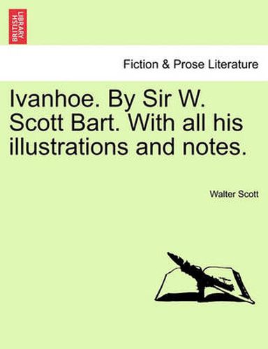 Cover image for Ivanhoe. by Sir W. Scott Bart. with All His Illustrations and Notes.