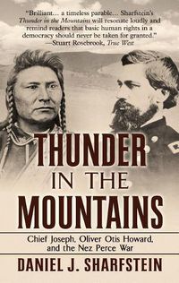 Cover image for Thunder in the Mountains: Chief Joseph, Oliver Otis Howard, and the Nez Perce War