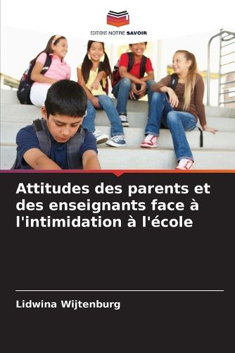 Cover image for Attitudes des parents et des enseignants face a l'intimidation a l'ecole