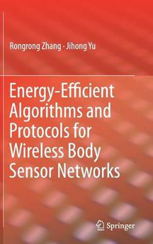 Energy-Efficient Algorithms and Protocols for Wireless Body Sensor Networks