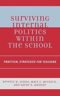 Cover image for Surviving Internal Politics Within the School: Practical Strategies for Teachers