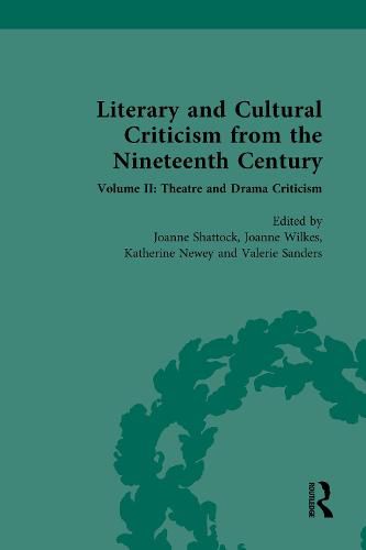 Cover image for Literary and Cultural Criticism from the Nineteenth Century: Volume II: Theatre and Drama Criticism