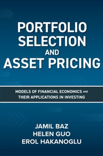 Cover image for Portfolio Selection and Asset Pricing: Models of Financial Economics and Their Applications in Investing