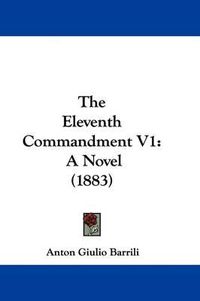 Cover image for The Eleventh Commandment V1: A Novel (1883)