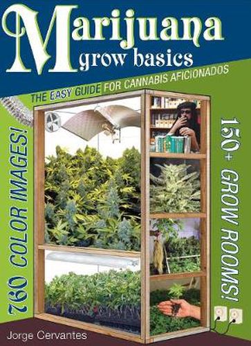 Cover image for Marijuana Grow Basics: The Easy Guide for Cannabis Aficionados