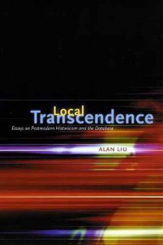 Cover image for Local Transcendence: Essays on Postmodern Historicism and the Database