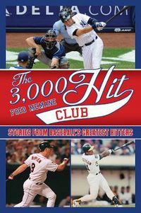 Cover image for The 3,000 Hit Club: Stories of Baseball's Greatest Hitters