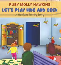 Cover image for Let's Play Hide and Seek: A Hawkins Family Story