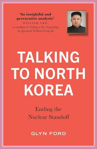 Cover image for Talking to North Korea: Ending the Nuclear Standoff