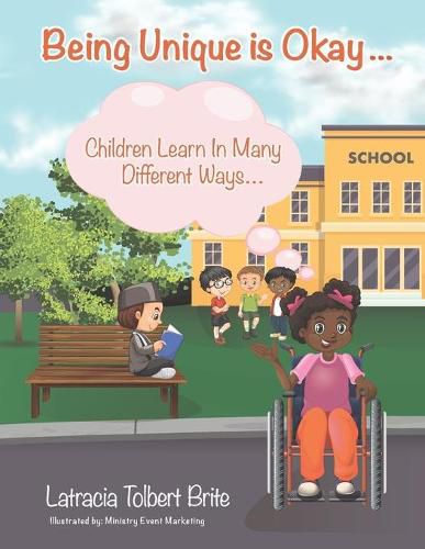Cover image for Being Unique Is Okay...: Children Learn in Many Different Ways