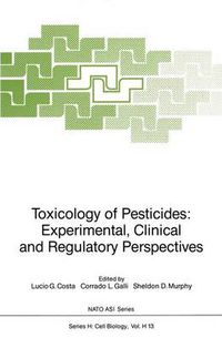 Cover image for Toxicology of Pesticides: Experimental, Clinical and Regulatory Perspectives