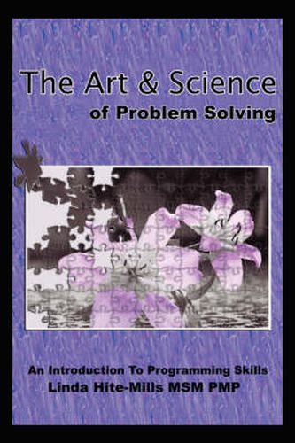 Cover image for The Art and Science of Problem Solving: An Introduction to Programming Skills