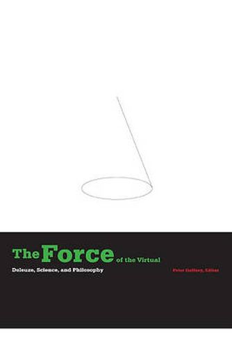 Cover image for Force of the Virtual: Deleuze, Science, and Philosophy