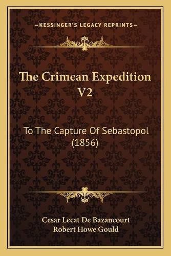 The Crimean Expedition V2: To the Capture of Sebastopol (1856)