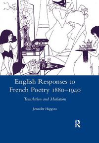 Cover image for English Responses to French Poetry 1880-1940: Translation and Mediation