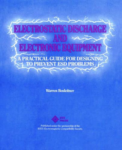 Cover image for Electrostatic Discharge and Electronic Equipment: A Practical Guide for Designing to Prevent ESD Problems