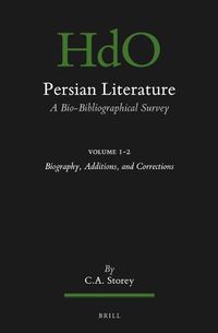 Cover image for Persian Literature, A Bio-Bibliographical Survey: Volume I.2: Biography, Additions, and Corrections