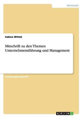 Cover image for Mitschrift zu den Themen Unternehmensfuhrung und Management