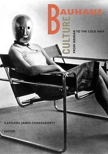 Cover image for Bauhaus Culture: From Weimar to the Cold War