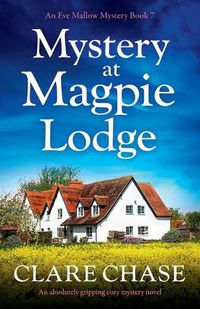 Cover image for Mystery at Magpie Lodge: An absolutely gripping cozy mystery novel