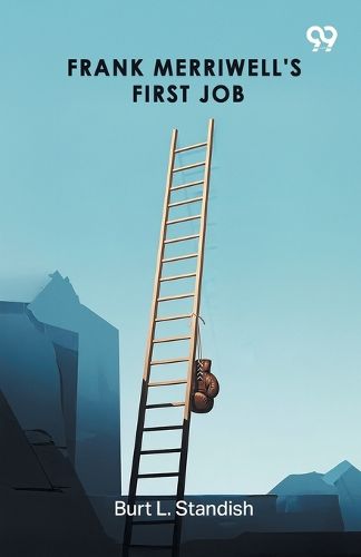 Cover image for Frank Merriwell's First JobOr At The Foot Of The Ladder (Edition1)